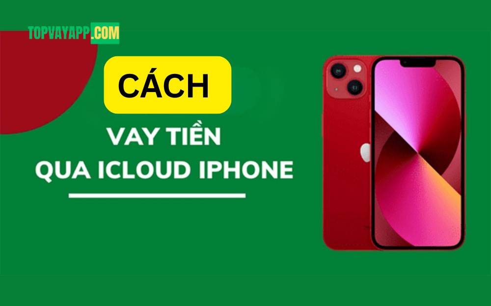 Hướng Dẫn Cách Vay Tiền Qua iCloud