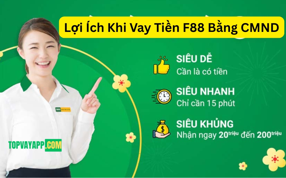 Lợi Ích Khi Vay Tiền F88 Bằng CMND