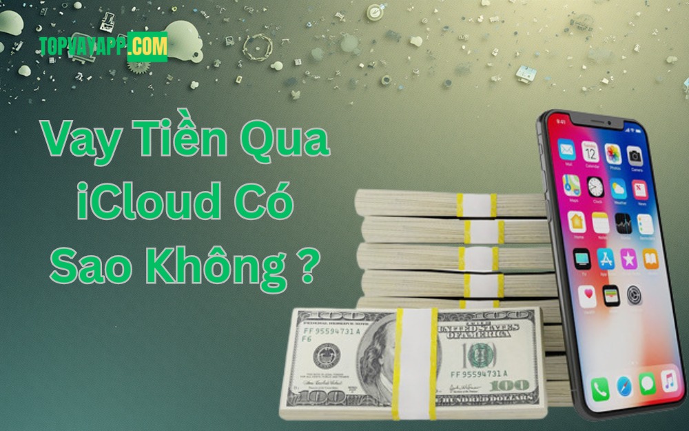 Vay Tiền Qua iCloud Có Sao Không