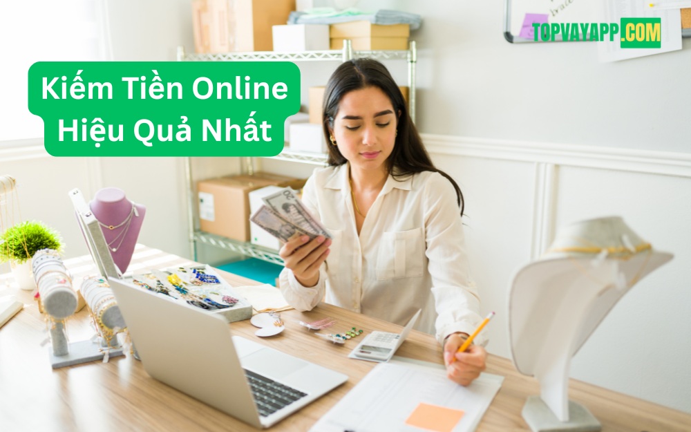 Kiếm Tiền Online Hiệu Quả Nhất