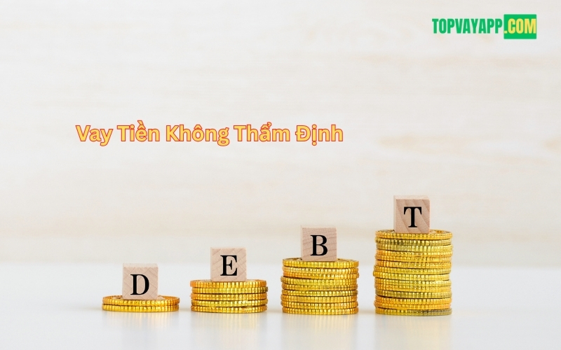 Vay Tiền Không Thẩm Định