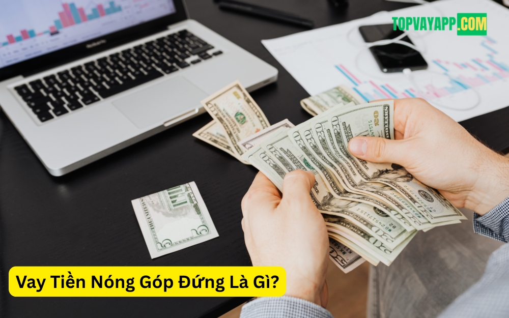 Vay Tiền Nóng Góp Đứng Là Gì
