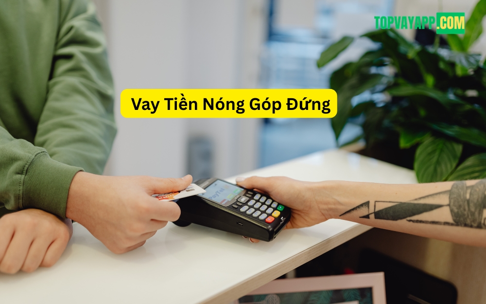Vay Tiền Nóng Góp Đứng